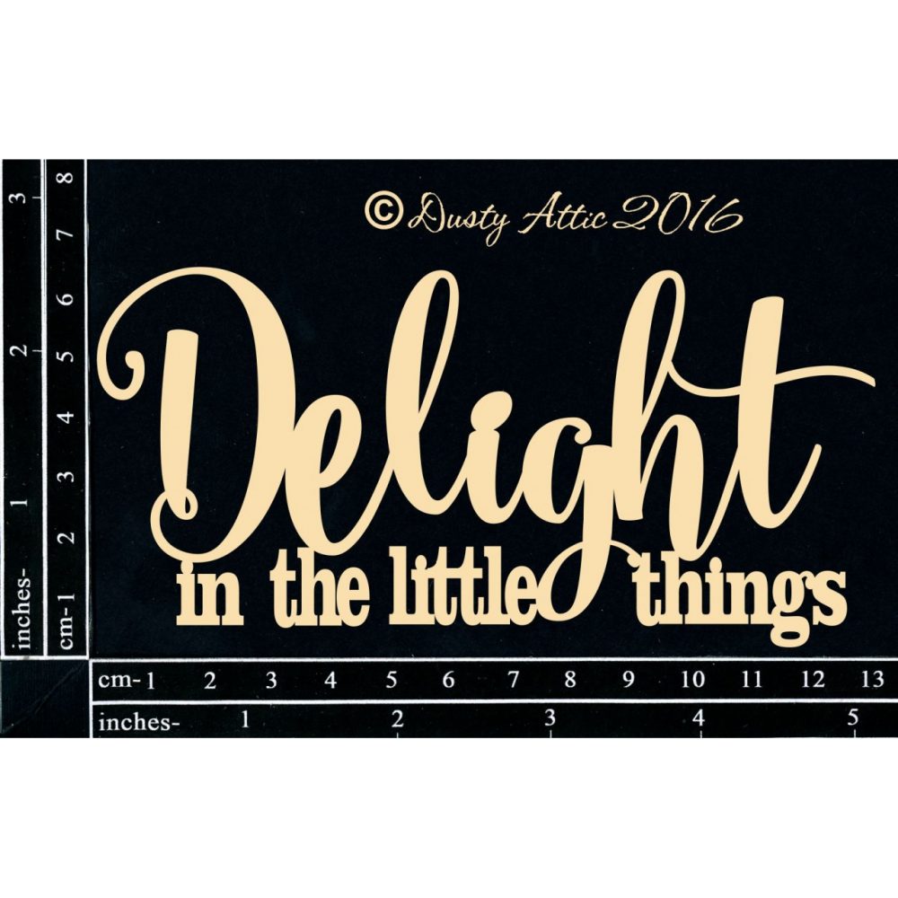 Delight In The Little Things